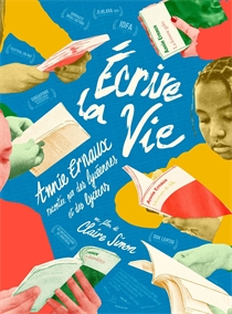 ECRIRE LA VIE ANNIE ERNAUX RACONTEE PAR DES LYCEENNES ET DES LYCEENS